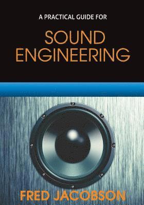 bokomslag Sound Engineering: A Practical Guide