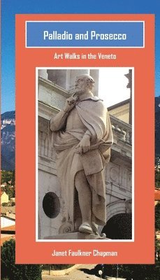 Palladio and Prosecco: Art Walks in the Veneto