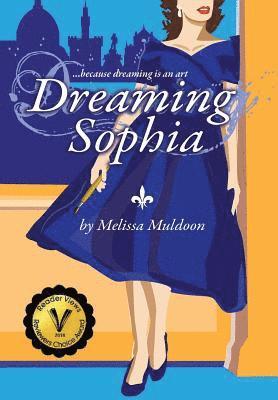 Melissa P. Muldoon, Melissa P Muldoon - Dreaming Sophia: Because Dreaming is an Art, Inbunden