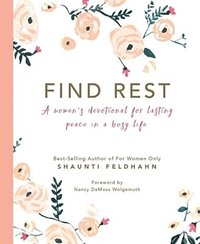 bokomslag Find Rest: A Women's Devotional for Lasting Peace in a Busy Life