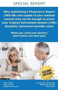 bokomslag Why submitting a Physician's Report (VRS-6B) and copies of your medical records may not be enough to prove your Virginia Retirement System (VRS) disability retirement benefits claim