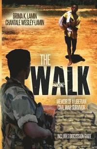 bokomslag The Walk: Memoir of a Liberian Civil War Survivor