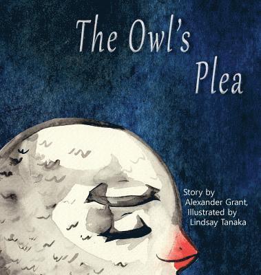 Alexander Grant - Owl's Plea, Inbunden
