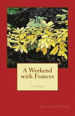 A Weekend With Frances 1