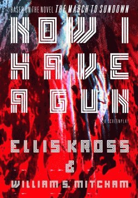 William S Mitcham, Ellis Kross, William S. Mitcham - Now I Have A Gun, Häftad