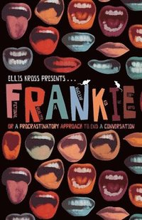 bokomslag F.R.A.N.K.I.E. Or A Procrastinatory Approach To End A Conversation