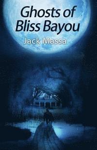 bokomslag Ghosts of Bliss Bayou