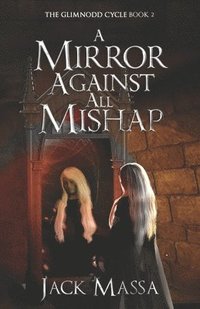 bokomslag A Mirror Against All Mishap