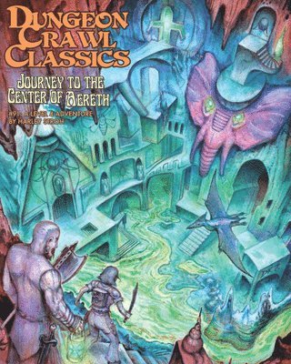 bokomslag Dungeon Crawl Classics #91: Journey to the Center of Aereth