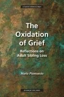 bokomslag The Oxidation of Grief: Reflections on Adult Sibling Loss