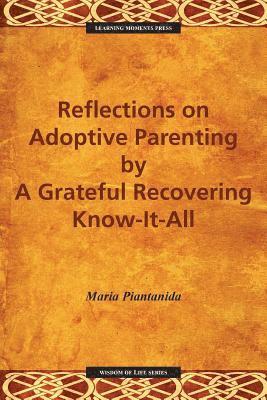 bokomslag Reflections on Adoptive Parenting: By a Grateful Recovering Know-It-All