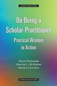 bokomslag On Being a Scholar-Practitioner