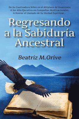 Regresando a la Sabiduría Ancestral 1