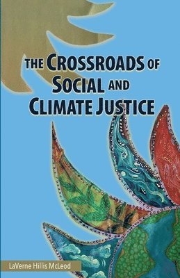 bokomslag The Crossroads of Social and Climate Justice