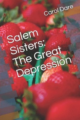 Salem Sisters: The Great Depression 1