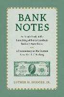 bokomslag Bank Notes: An Inside Look at the Launching of North Carolina's Banking Ascendancy and a Commentary on the Current New World of Banking