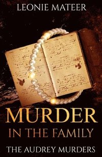bokomslag Murder in the Family: The Audrey Murders