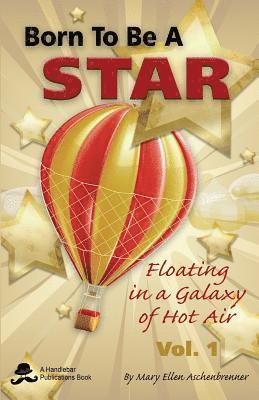 bokomslag Born to be a Star: Floating in a Galaxy of Hot Air