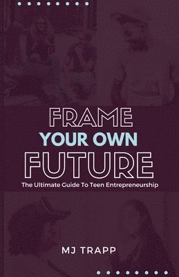 Frame Your Own Future 1