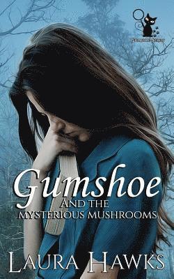 Gumshoe And The Mysterious Mushrooms 1