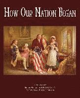 How Our Nation Began 1