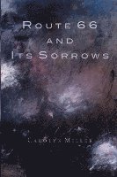 Carolyn Miller - Route 66 and Its Sorrows, Häftad