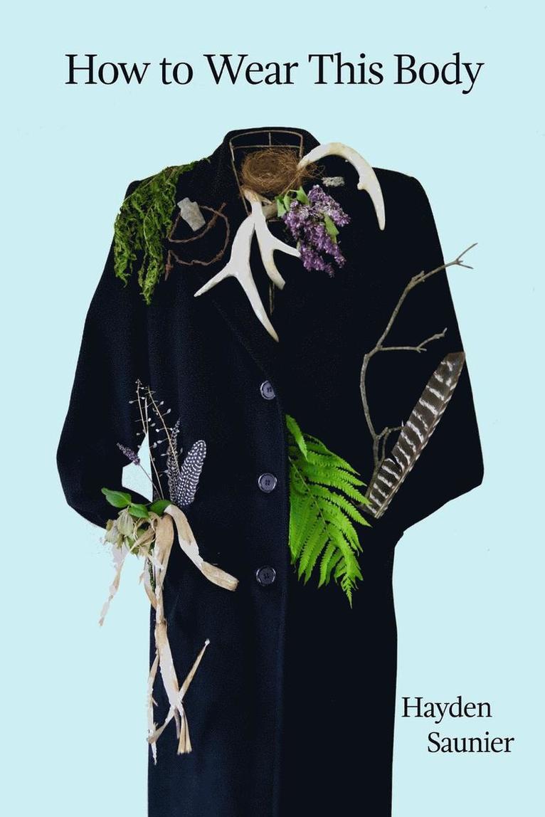 Hayden Saunier - How to Wear This Body, Häftad