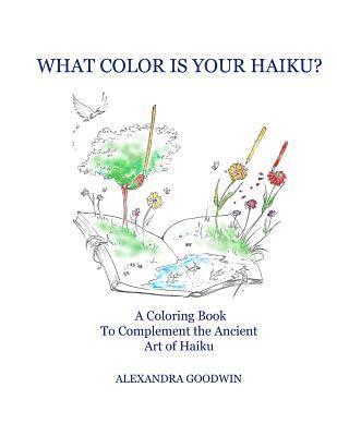 bokomslag What Color Is Your Haiku?: A Coloring Book to Complement the Ancient Art of Haiku