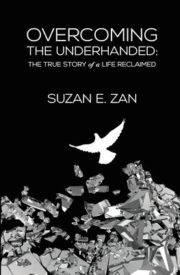 Suzan E Zan, Suzan E. Zan - Overcoming the Underhanded, Häftad