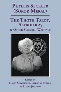 bokomslag Thoth Tarot, Astrology, & Other Selected Writings