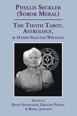 bokomslag The Thoth Tarot, Astrology, & Other Selected Writings