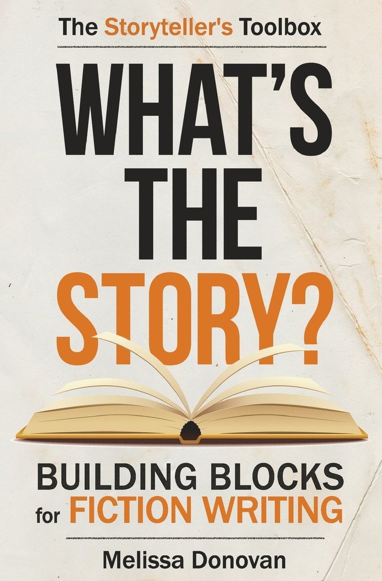 What's the Story? Building Blocks for Fiction Writing 1