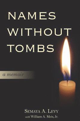 Names Without Tombs: A Personal Memoir of Salonika, Greece, 1917-1943