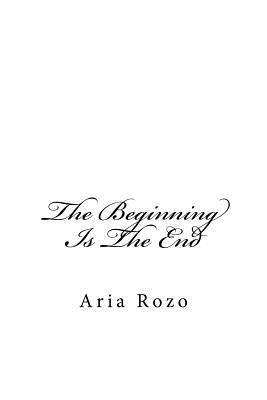 The Beginning Is The End 1