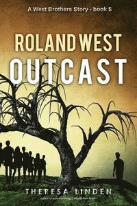 bokomslag Roland West, Outcast