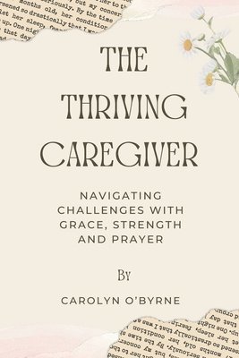 bokomslag The Thriving Caregiver