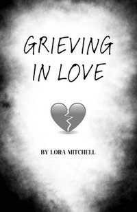 bokomslag Grieving In Love