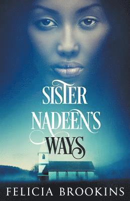Felicia Brookins - Sister Nadeen's Ways, Häftad