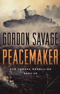 bokomslag Peacemaker: The Corona Rebellion 2564 AD