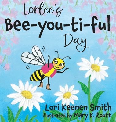 bokomslag Lorlee's Bee-you-ti-ful Day