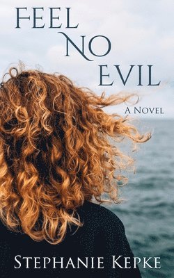 Stephanie Kepke - Feel No Evil, Häftad
