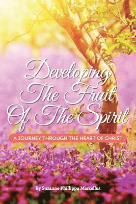 Suzanne Phillippa Marcellus, Phillip Washington Fender - Developing the Fruit of the Spirit: A Journey Through the Heart of Christ, Häftad