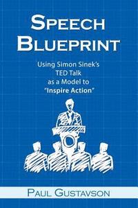 bokomslag Speech Blueprint: Using Simon Sinek's TED Talk as a Model to Inspire Action