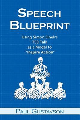 Speech Blueprint: Using Simon Sinek's TED Talk as a Model to Inspire Action 1