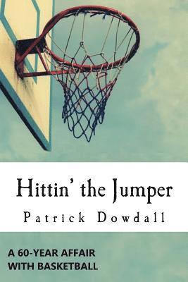 Hittin' the Jumper: A 60-Year Affair with Basketball 1