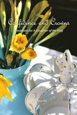 Tracy Hill - Confidence and Crowns, Häftad
