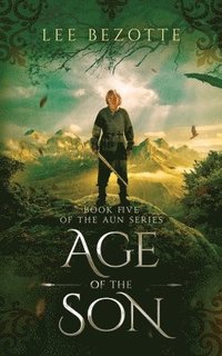 bokomslag Age of the Son: Book Five of the Aun Series