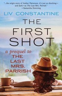 bokomslag The First Shot - A Prequel to The Last Mrs. Parrish