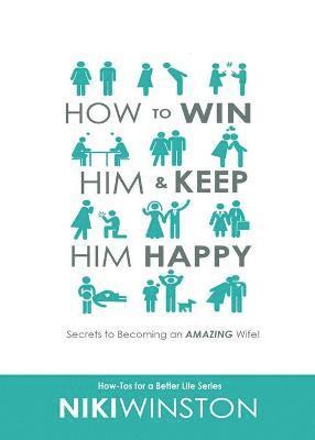 bokomslag How to Win Him and Keep Him Happy