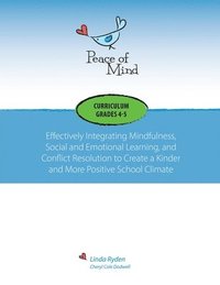 bokomslag Peace of Mind Curriculum for Grades 4 and 5